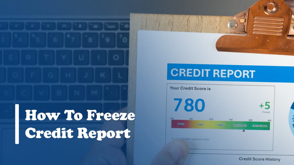 The Financial Lock: How and When to Freeze Your Credit Report